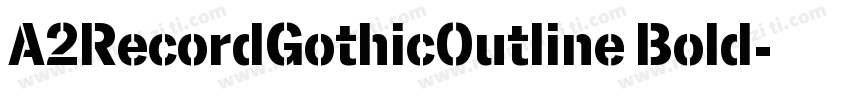 A2RecordGothicOutline Bold字体转换